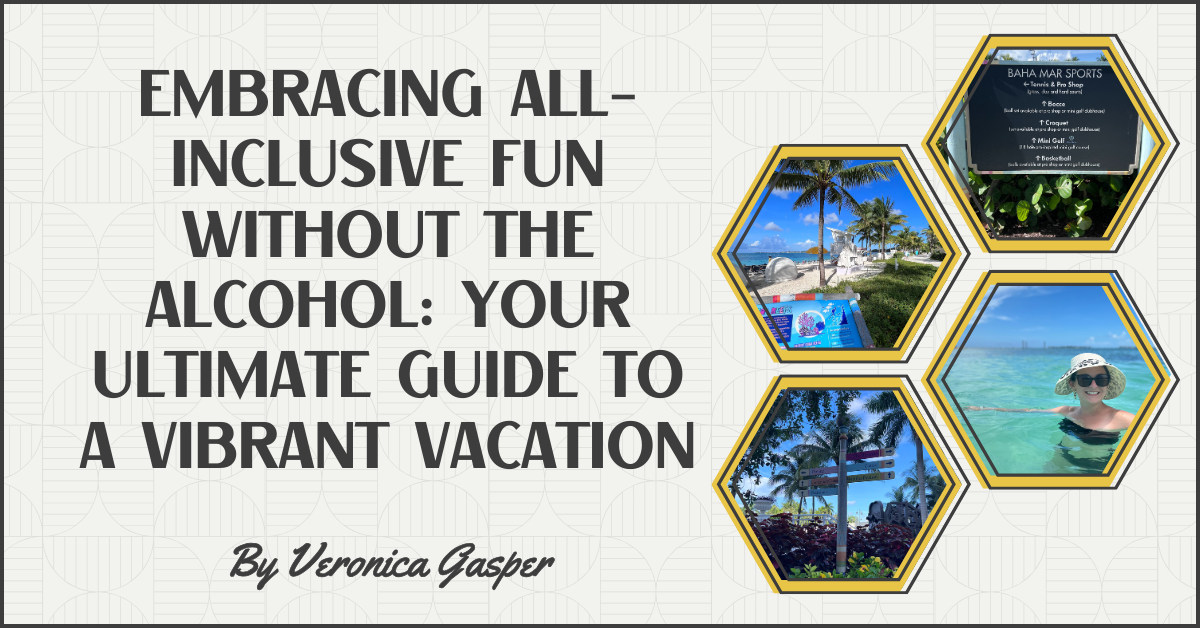 Embracing All-Inclusive Fun Without the Alcohol: Your Ultimate Guide to ...